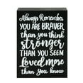 thumbnail image 7 of STAROAD Always Remember You are Braver Than You Think, 7.5 x 5.9 inch Inspirational Wood Plaque Inspirational Desk Decor Positive Wall Box Sign for Women, Family, Friend(Black Backing), 7 of 7