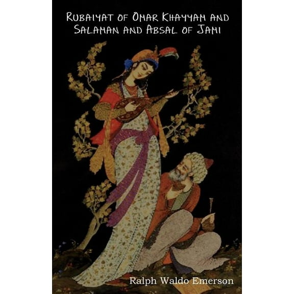 Rubaiyat of Omar Khayyam and Salaman and Absal of Jami, (Paperback)