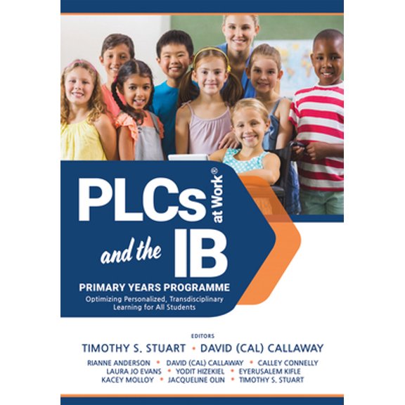 Pre-Owned Plcs at Work(r) and the IB Primary Years Programme: Optimizing Personalized, Transdisciplinary Learning for All Students (Your Guide to a Highly Effec (Paperback) 1954631154 9781954631151