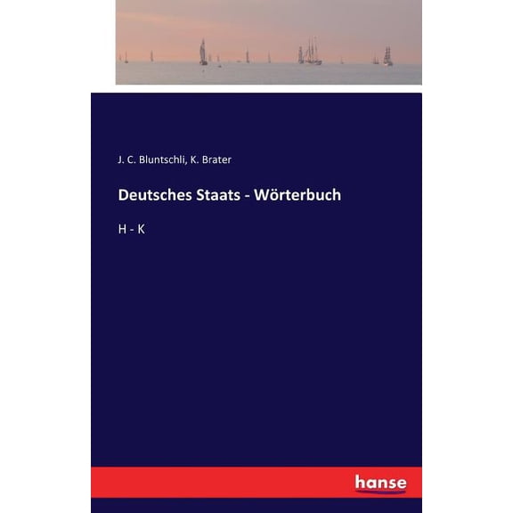 Deutsches Staats - Wörterbuch: H - K, (Paperback)