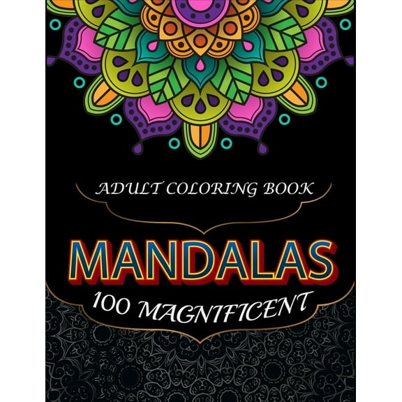 100 Magnificent Mandalas: Adult coloring book, (Paperback)