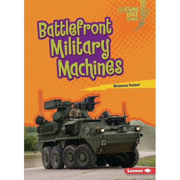 Lightning Bolt Books (R) -- Mighty Milit Battlefront Military Machines, (Paperback)