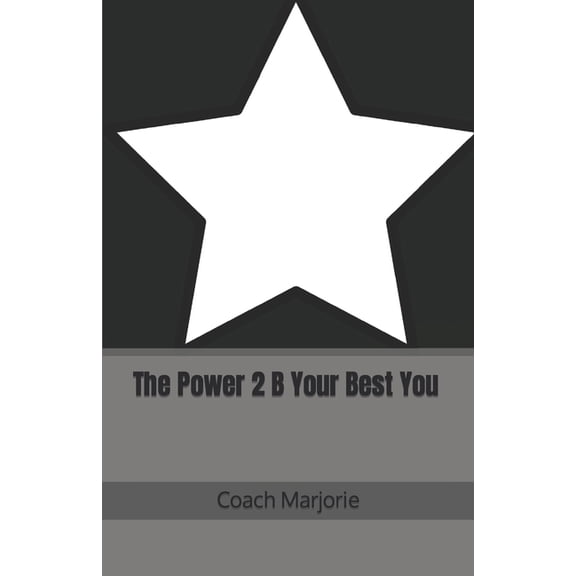 The Power 2 B Your Best You (Paperback)