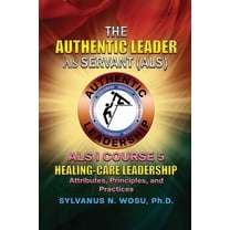 The Authentic Leader As Servant I Course 5, (Paperback)