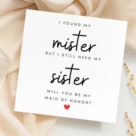 Maid of Honor Proposal Card – "I Found My Mister But Still Need My Sister" – Perfect for Engaging Your Best Friend, Sister, or Loved One