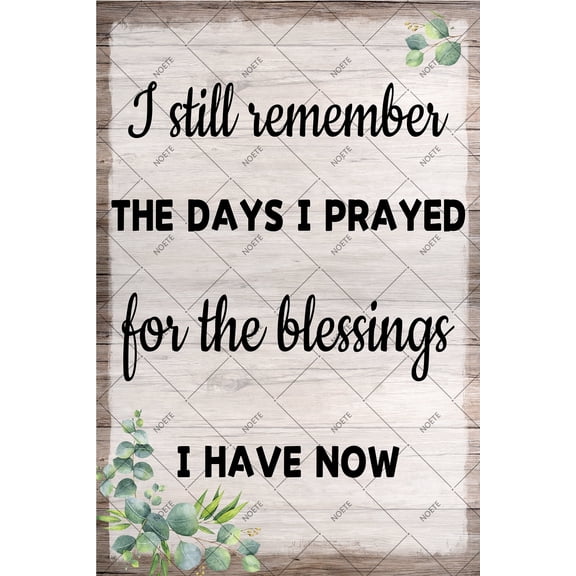 Noete Praying Tin Sign  "I Still Remember The Days I Prayed For The Blessings I Have Now" 12×16 Inch Rustic Tin Sign  Inspirational Wall Decor for Home, Living Room, Office