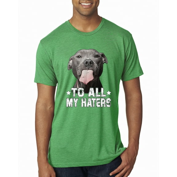 Wild Bobby, Pitbull to all the Haters Funny, Animal Lover, Men Premium Tri Blend Tee, Envy, Small
