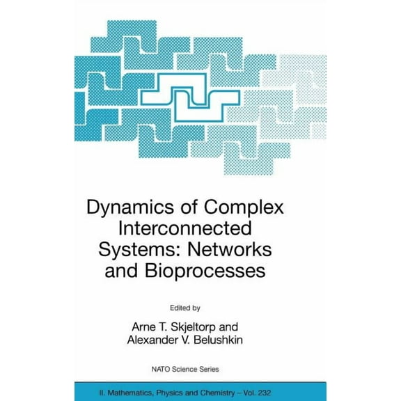 NATO Science Series II: Mathematics, Phy Dynamics of Complex Interconnected Systems: Networks and Bioprocesses, Book 232, (Hardcover)