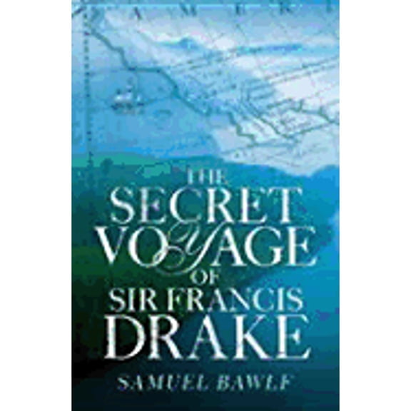 Pre-Owned The Secret Voyage of Sir Francis Drake (Hardcover) by Samuel Bawlf, R Samuel Bawlf