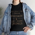 thumbnail image 2 of That's What I Do I Drink Whiskey And I Know Things Funny Drinking T-Shirt, 2 of 2