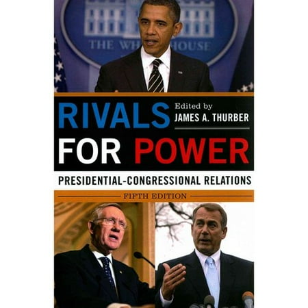 Rivals for Power: Presidential-Congressional Relations