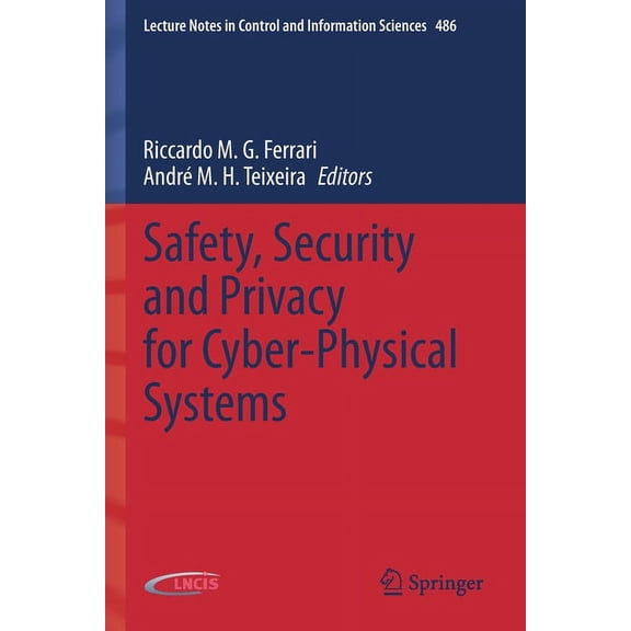 Lecture Notes in Control and Information Safety, Security and Privacy for Cyber-Physical Systems, Book 486, (Paperback)
