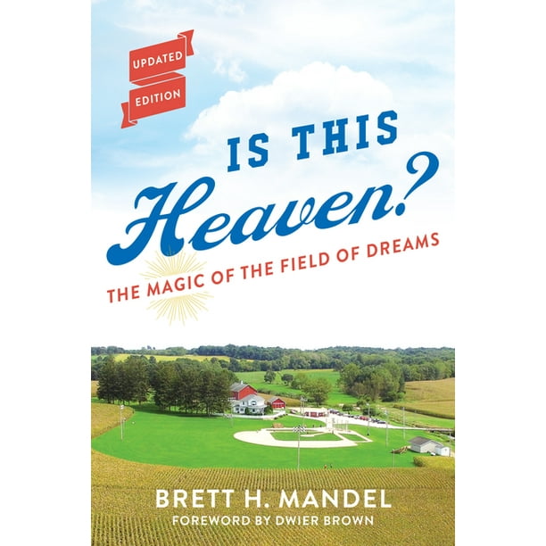 Is This Heaven? The Magic of the Field of Dreams (Paperback) Walmart