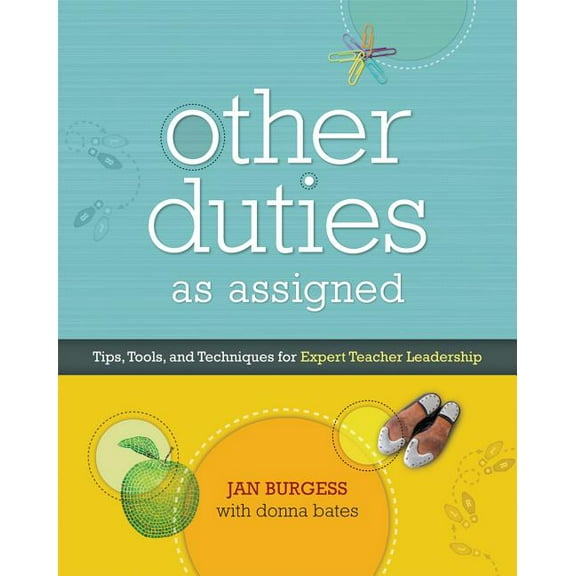 Other Duties as Assigned: Tips, Tools, and Techniques for Expert Teacher Leadership, (Paperback)