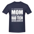 thumbnail image 5 of I'M A Mom And A Rad Tech Nothing Scares Me T-Shirt-Mother'S Day Gift Cotton T-Shirt Navy Blue Large, 5 of 5