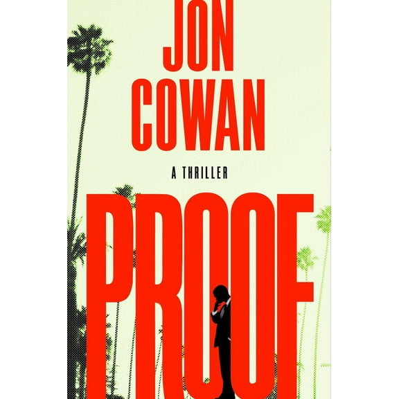 Jon Cowan: Proof: A Thriller (Hardcover)