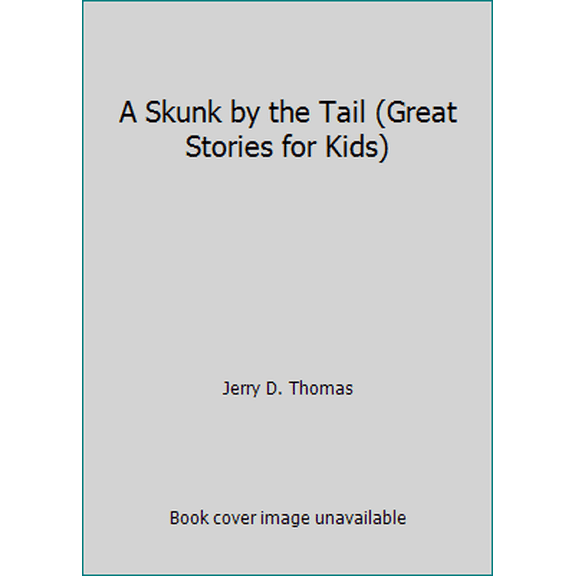Pre-Owned A Skunk by the Tail (Great Stories for Kids) (Paperback) 0816316449 9780816316441