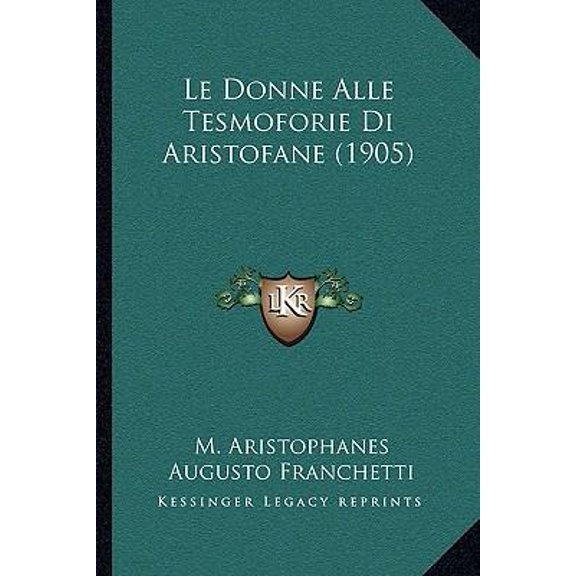 Le Donne Alle Tesmoforie Di Aristofane (1905) Paperback
