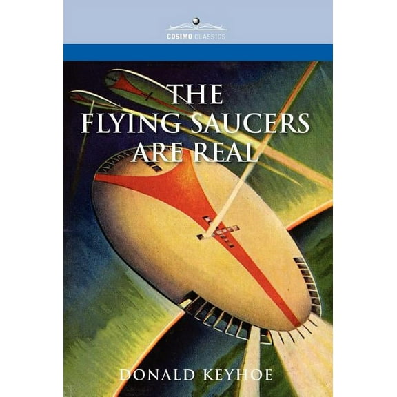 The Flying Saucers Are Real, (Hardcover)