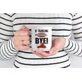 thumbnail image 2 of If Traveling Was Free, Bye White Ceramic Coffee & Tea Mug (15oz), 2 of 6