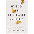 thumbnail image 1 of Pre-Owned When Is It Right to Die?: A Comforting and Surprising Look at Death and Dying (Paperback) 031034994X 9780310349945, 1 of 1