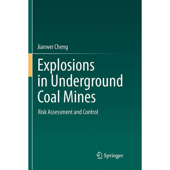 Explosions in Underground Coal Mines: Risk Assessment and Control, (Paperback)