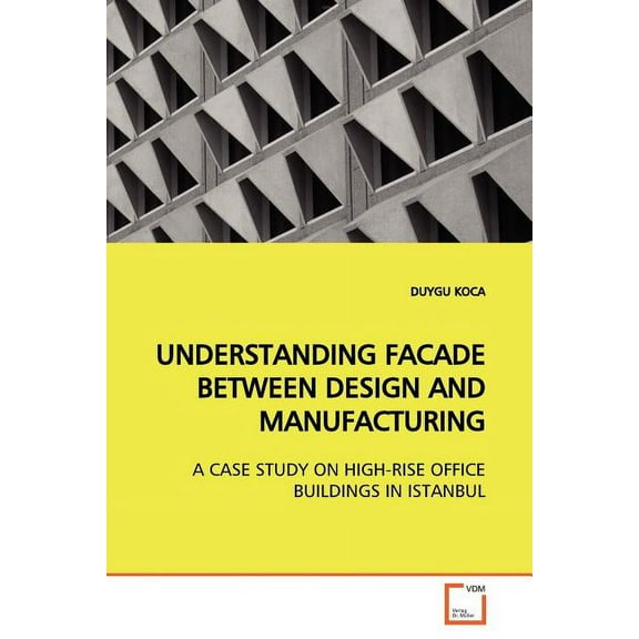 Understanding Facade Between Design and Manufacturing (Paperback)