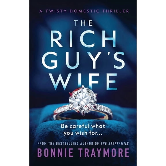 The Rich Guy's Wife: A Twisty Domestic Thriller, (Paperback)