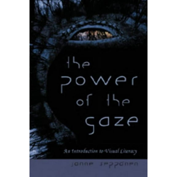 New Literacies and Digital Epistemologie The Power of the Gaze: An Introduction to Visual Literacy, Book 20, (Paperback)