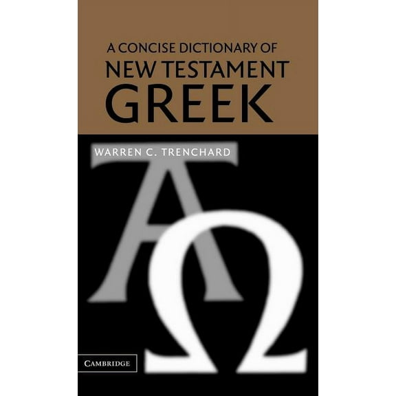 A Concise Dictionary of New Testament Greek, (Hardcover)