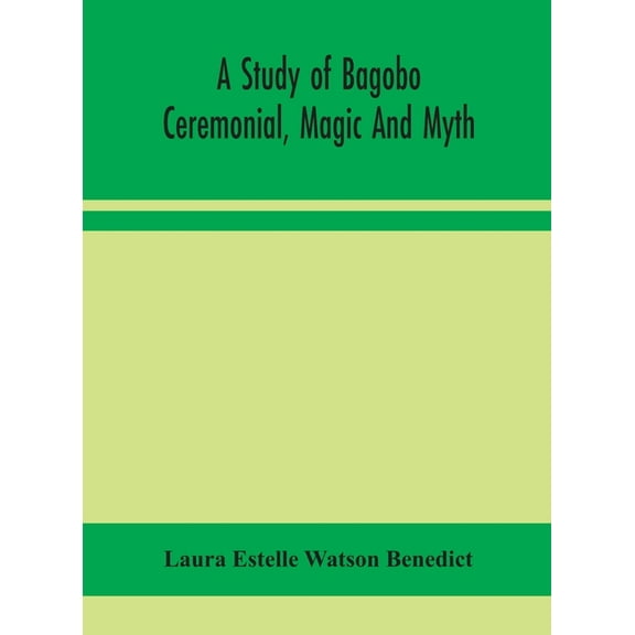 A Study Of Bagobo Ceremonial, Magic And Myth, (Hardcover)