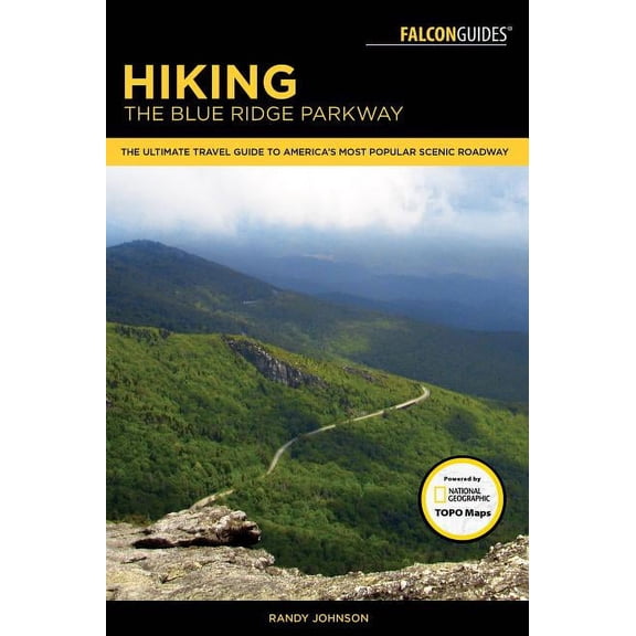 Regional Hiking: Hiking the Blue Ridge Parkway: The Ultimate Travel Guide to America's Most Popular Scenic Roadway (Paperback)