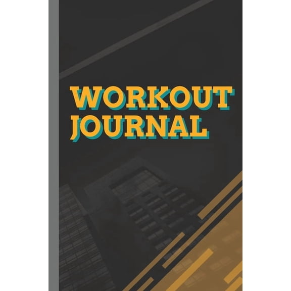 Workout Journal: 100 Pages for Track Exercise, Reps, Weight, Sets, Measurements and Notes, (Paperback)