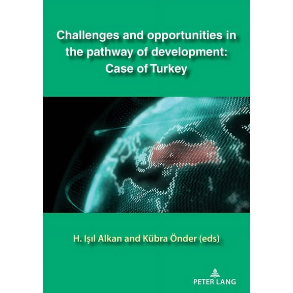 Challenges and opportunities in the pathway of development: Case of Turkey (Paperback)