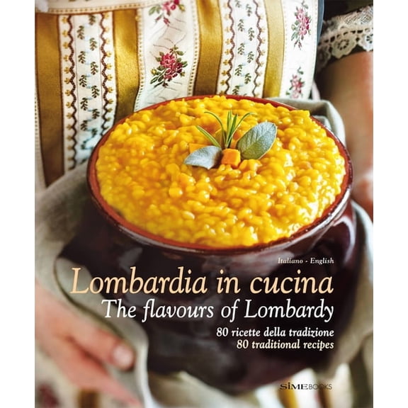 Lombardia in Cucina: The Flavours of Lombardy, (Hardcover)
