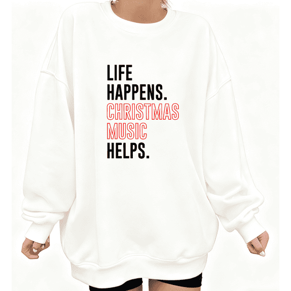 Women's Retro Life Happens Christmas Music Helps Slogan Graphic Cotton Round-neck Long-sleeved Sweatshirt White S-3XL