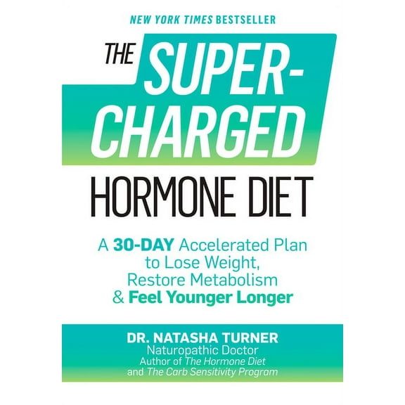 The Supercharged Hormone Diet : A 30-Day Accelerated Plan to Lose Weight, Restore Metabolism & Feel Younger Longer (Paperback)