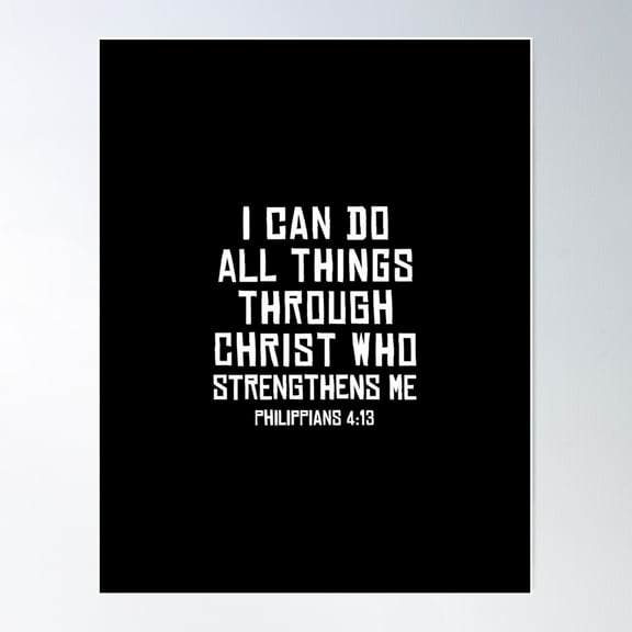 Philippians 4:13 I Can Do All Things Through Christ Who Strengthens Me Poster Wall Art, Modern Wall Decor For Living Room Bedroom, 8x12 UNFRAMED