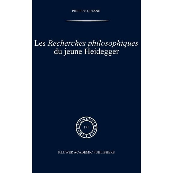 Phaenomenologica Les Recherches Philosophiques Du Jeune Heidegger, Book 171, (Hardcover)