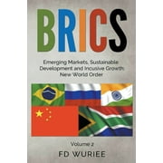 BRICS Emerging Markets, Sustainable Development and Inclusive Growth: New World Order (Paperback)