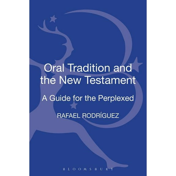 Guides for the Perplexed Oral Tradition and the New Testament: A Guide for the Perplexed, (Hardcover)