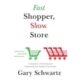 thumbnail image 1 of Fast Shopper, Slow Store: un Guide pour Courtiser et Capturer le Consommateur Mobile, 1 of 2