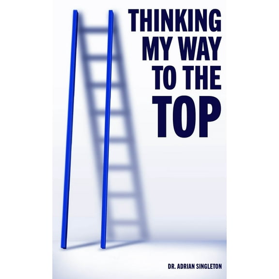 Thinking My Way to the Top (Paperback)