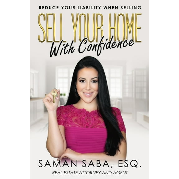 Sell Your Home With Confidence: Reduce Your Liability When Selling (Paperback)