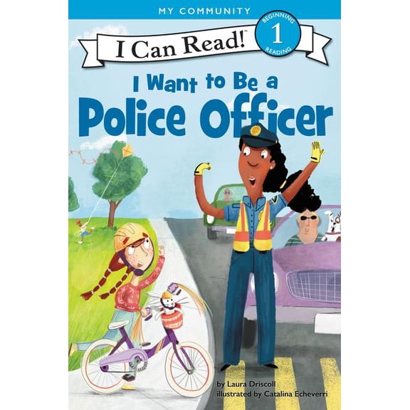 I Can Read Level 1 I Want to Be a Police Officer: A My Community I Can Read, (Paperback)