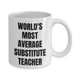 thumbnail image 2 of Substitute Teacher Mug - Coffee Cup - World's Most Average Substitute Teacher, 2 of 4