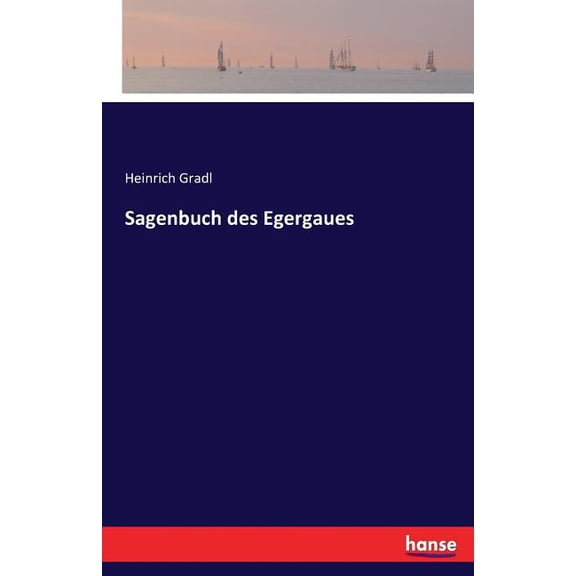 Sagenbuch des Egergaues, (Paperback)