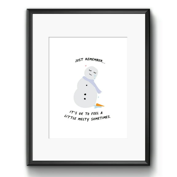 Just Remember...It's Ok to Feel a Little Melty Sometimes. 11" x 14" Framed Art with Matting, 8" x 10" Window, Designer Art