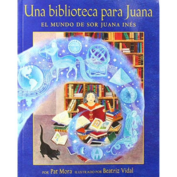Una Biblioteca Para Juana: El Mundo de Sor Juana Inés