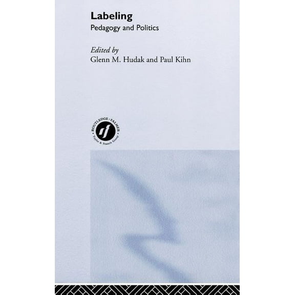 Labeling: Pedagogy and Politics, (Hardcover)